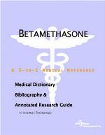 Betamethasone : a medical dictionary, bibliography, and annotated research guide to internet references