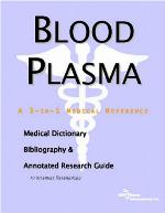 Blood plasma : a medical dictionary, bibliography, and annotated research guide to Internet references