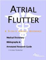 Artrial flutter : a medical dictionary, bibliography, and annotated research guide to internet references