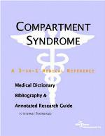 Compartment syndrome : a medical dictionary, bibliography, and annotated research guide to internet references