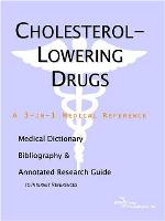 Cholesterol-lowering drugs : a medical dictionary, bibliography, and annotated research guide to internet references