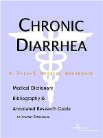 Chronic diarrhea : a medical dictionary, bibliography, and annotated research guide to Internet references