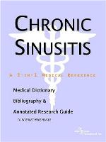 Chronic sinusitis : a medical dictionary, bibliography, and annotated research guide to internet references