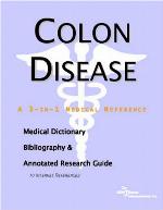 Colon disease : a medical dictionary, bibliography, and annotated research guide to internet references