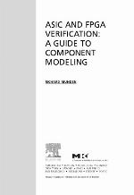 ASIC and FPGA verification : a guide to component modeling