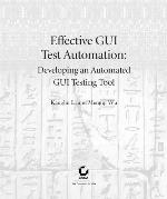 Effective GUI test automation : developing an automated GUI testing tool