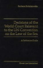 Decisions of the World Court relevant to the UN Convention on the Law of the Sea : a reference guide