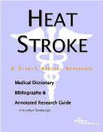 Heat stroke : a medical dictionary, bibliography, and annotated research guide to internet references