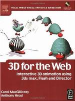3D for the Web : interactive 3D animation using 3DS Max, Flash and Director