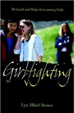 Girlfighting : betrayal and rejection among girls