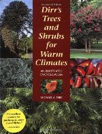 Dirr's trees and shrubs for warm climates : an illustrated encyclopedia