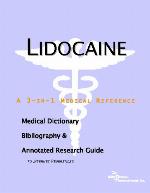 Lidocaine - A Medical Dictionary, Bibliography, and Annotated Research Guide to Internet References