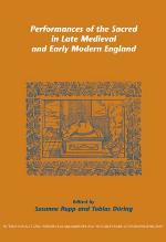 Performances of the sacred in late medieval and early modern England