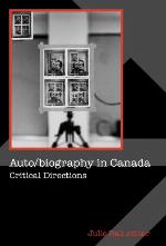 Auto/biography in Canada : critical directions