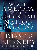 What If America Were a Christian Nation Again?