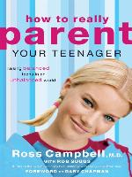 How to Really Parent Your Teenager