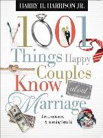 1001 Things Happy Couples Know About Marriage