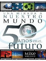 Una mirada a nuestro mundo 50 años en el futuro