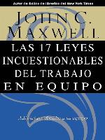 Las 17 Leyes Incuestionables del trabajo en equipo