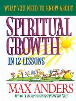 What You Need to Know About Spiritual Growth in 12 Lessons