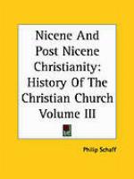 History of the Christian Church. Volume III, Nicene and post-Nicene