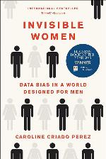 Invisible Women: Data Bias in a World Designed for Men