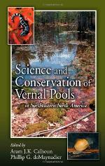 Science and Conservation of Vernal Pools in Northeastern North America : Conserving Isolated Wetland Functions in Northeastern North America.