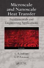 Microscale and Nanoscale Heat Transfer : Fundamentals and Engineering Applications.