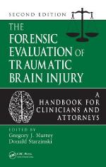 The forensic evaluation of traumatic brain injury : a handbook for clinicians and attorneys