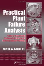 Practical plant failure analysis : a guide to understanding machinery deterioration and improving equipment reliability