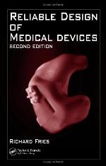 Reliable Design of Medical Devices, Second Edition.