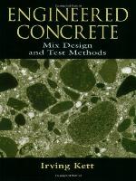 Engineered Concrete Mix Design and Test Methods : Mix Design and Test Methods.