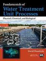 Fundamentals of water treatment unit processes : physical, chemical, and biological