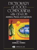 Dictionary of food compounds with CD-ROM : additives, flavors, and ingredients