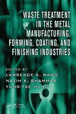 Waste Treatment In The Metal Manufacturing, Forming, Coating, And Finishing Industries (Advances In Industrial And Hazardous Wastes Treatment)