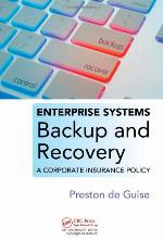 Enterprise systems backup and recovery : a corporate insurance policy