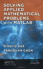 Solving Applied Mathematical Problems with MATLAB [With CD]