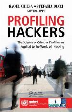 Profiling hackers : the science of criminal profiling as applied to the world of hacking