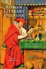 Roman Literary Culture: From Plautus to Macrobius (Ancient Society and History)