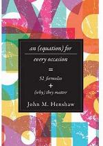 An Equation for Every Occasion: Fifty-Two Formulas and Why They Matter
