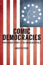 Comic democracies : from ancient Athens to the American republic