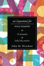 An Equation for Every Occasion: Fifty-Two Formulas and Why They Matter