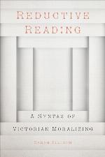 Reductive Reading: A Syntax of Victorian Moralizing