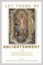 Let There Be Enlightenment: The Religious and Mystical Sources of Rationality