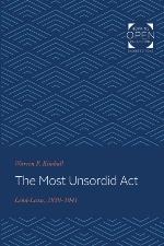 The Most Unsordid Act: Lend-Lease, 1939-1941