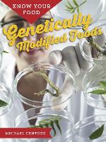 Know Your Food: Genetically Modified Foods 