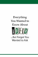 Everything You Wanted to Know About ADHD (...But Forgot You Wanted to Ask)