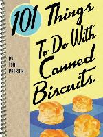 101 Things to Do With Canned Biscuits