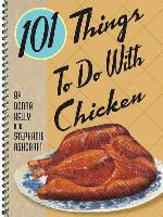 101 Things to Do With Chicken