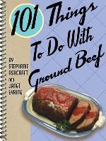 101 Things to Do With Ground Beef